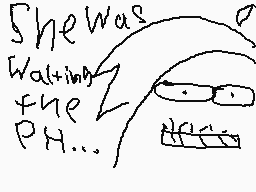 Drawn comment by Dthelilsav
"She was waiting for the PH..."