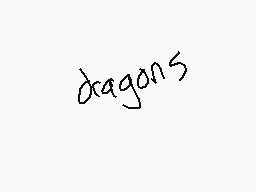 Drawn comment by Kody
"dragons"