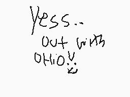 Drawn comment by BaileyOni
"Yes... out with OHIO."