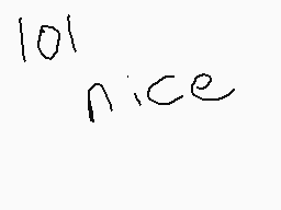 Drawn comment by Nick 44
"101 nice"