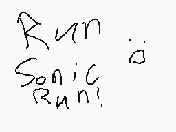 Drawn comment by Jack
"Run Sonic Run!"