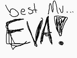Drawn comment by Faithwolf
"best Mu... EVA!"