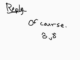 Drawn comment by Crab Cakes
"Reply Of course. 8/3"