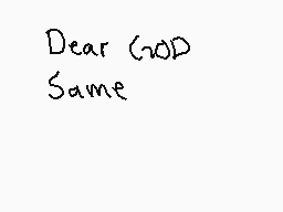 Drawn comment by Ribustol
"Dear God Same" Drawn comment by Ribustol
"Dear God Same"