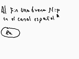 Drawn comment by Ⓐnfel
"Fin una buena fi:p en el canal español Rc"