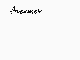 Drawn comment by Tess
"awesome"