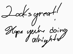 Drawn comment by Tess
"Jack's great! Hope you're doing alright"