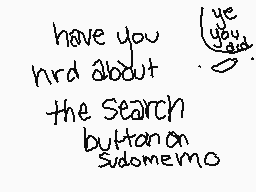 Drawn comment by ●SHADAMY●
"have you hnd about the Search button on sudomemo"