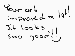 Drawn comment by →Charlie←
"Your art improved a lot! It looks so good!!"
