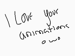 Drawn comment by RedFox
"I love your animations oωo"