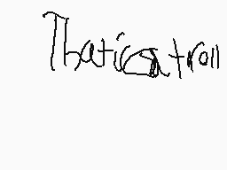 Drawn comment by LAZERCORN