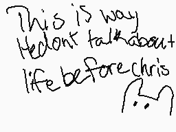 Drawn comment by Nate
"This is way We don't talk about life before chris .."