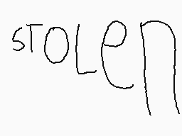 Drawn comment by Flipboy12
"STOLEN"