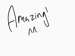 Drawn comment by ～Andrea～
"Amazing!"