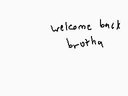 Drawn comment by dermo.....
"welcome back brutha"