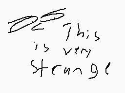 Drawn comment by わermorew
"This is very strange"