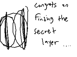 Drawn comment by dermo.....
"congrats on Finding the secret layer..."