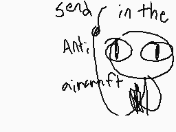 Drawn comment by dermo.....
"send in the Ant: aircraft"