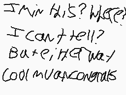 Drawn comment by AlexHedgef
"I'm in this? Where? I can't tell? But e, I'm not sure. Cool move congrats"