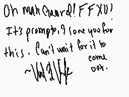 Drawn comment by Val&Vik
"Oh man Guard! FFXIV! It's prompting someone you for this. Can't wait for it to come. ~VadilVadil"