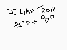 Drawn comment by →$ilver←
"I Like TRON ✿✿✿✿✿✿✿✿✿✿✿✿✿✿✿✿✿✿✿✿✿✿✿✿✿✿✿✿✿✿✿✿✿✿✿✿✿✿✿✿✿✿✿✿✿✿✿✿✿✿✿✿✿✿✿✿✿✿✿✿✿✿✿✿✿✿✿✿✿✿✿✿✿✿✿✿✿✿✿✿✿✿✿✿✿✿✿✿✿✿✿"