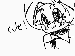 Drawn comment by shaylla955
"cute!"