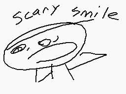 Drawn comment by diego cool
"Scary smile"