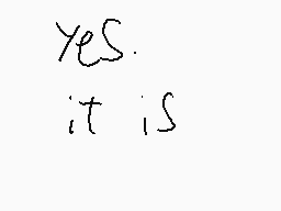 Drawn comment by BENnote
"Yes. it is"