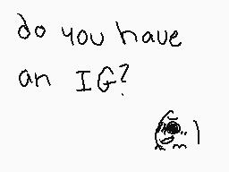 Drawn comment by kiwicat
"do you have an IG?"