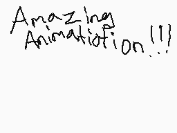Drawn comment by J.E.H.
"Amazing Animation!!"