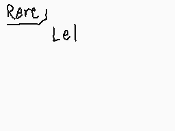 Drawn comment by DGuy0827
"Rere Le"