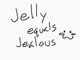 Drawn comment by GodAngel♥
"Jelly equals jealous"