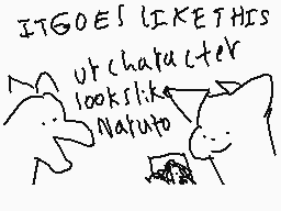 Drawn comment by Cecil H.
"ITGOESLIKETHIS utcharacter lookslik Naruto"