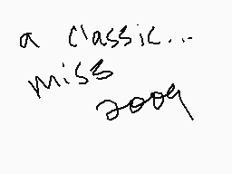 Drawn comment by ☆KobraKid☆
"a classic... miss 2009"