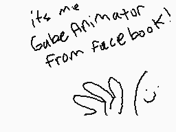 Drawn comment by ~しすぬしるりちす~
"its me Gabe Animator from facebook!"