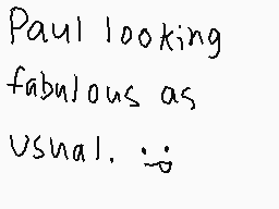 Drawn comment by JARHEAD
"Paul looking fabulous as usual. ∇"