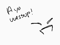 Drawn comment by Wolfybabi
"Ayo wassup!"