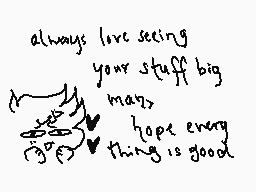 Drawn comment by kip
"always love seeing your stuff big man hope every thing is good"