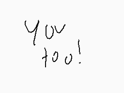 Drawn comment by James
"you too!"