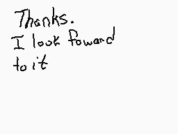 Drawn comment by YumeSan
"Thanks. I look forward to it"