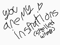 Drawn comment by scibble
"you MY b insations (spelled wrongs)"