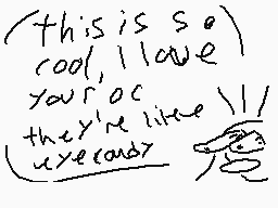 Drawn comment by snail
"(thisisso) cool, I love your oc they're like weirds)"