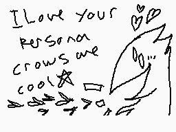 Drawn comment by snail
"I love your personas crows we cool"