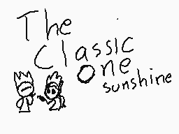 Drawn comment by Dydy Silva
"The Classic One sunshine"
