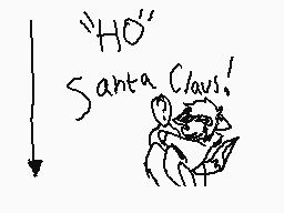 Drawn comment by Turquoise
""Ho" Santa Claus!"