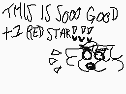 Drawn comment by Rosecore
"THIS IS SOOO GOOD +2 RED STARDDD"