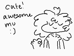 Drawn comment by draqxn
"Cute! awesome my :)"