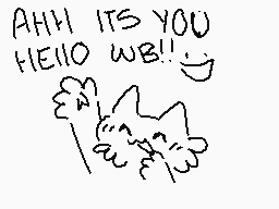Drawn comment by pancakezzz
"AHH ITS YOU HELLO WB!!"