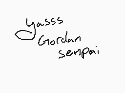 Drawn comment by zriffy
"yasss Giordan senpai"