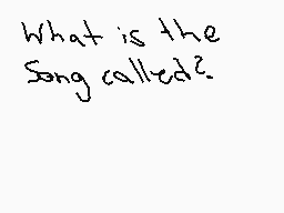 Drawn comment by Red.Okami
"What is the song called?"